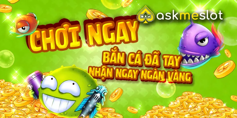 sảnh ASKME Bắn cá Hello88